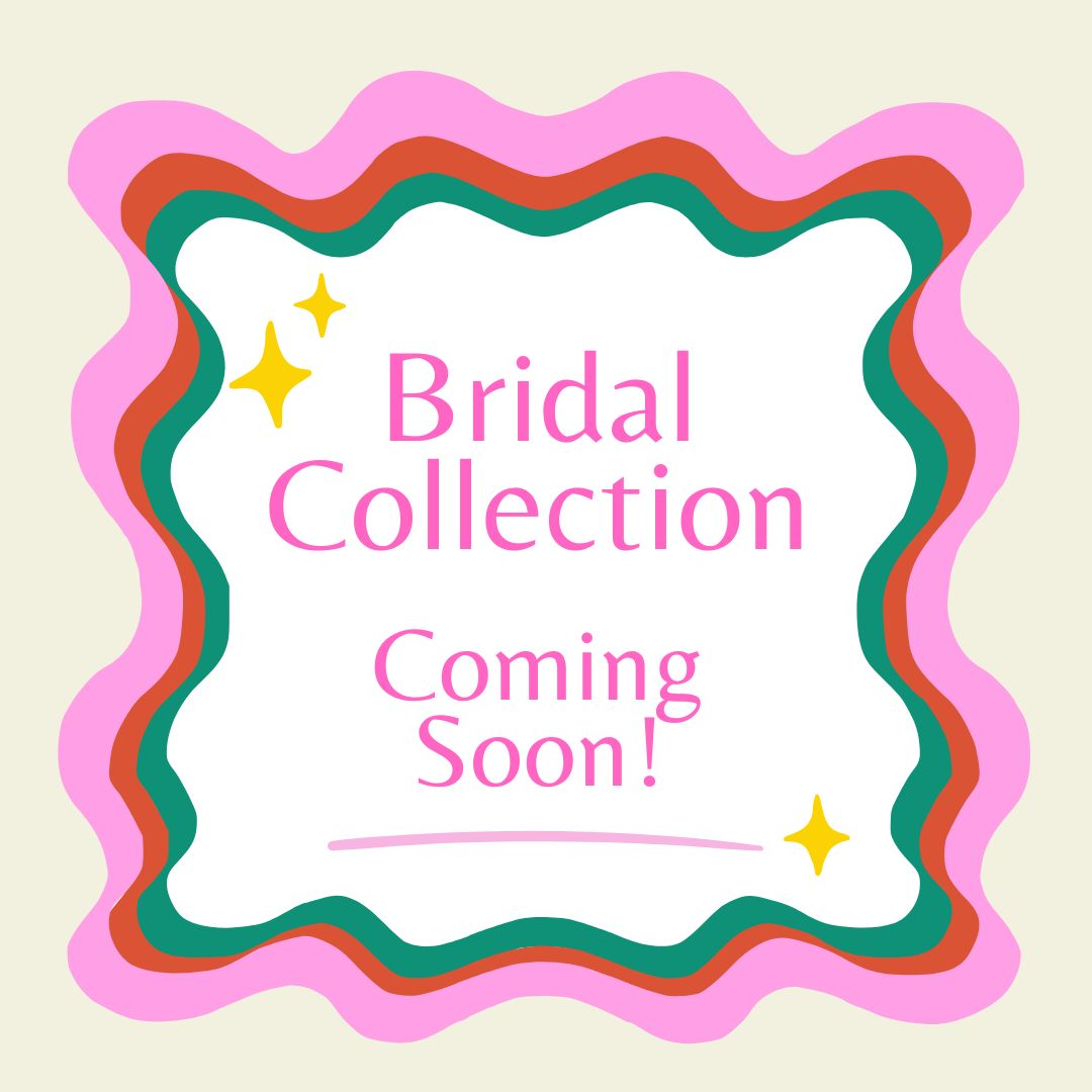 Bridal Collection- COMING SOON
