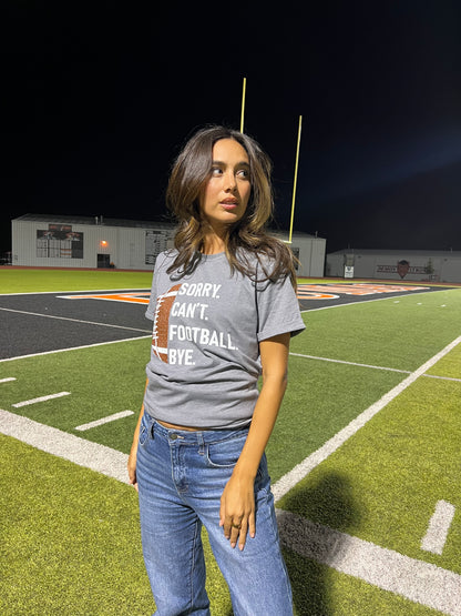 Sorry Can't Football Bye T-shirt
